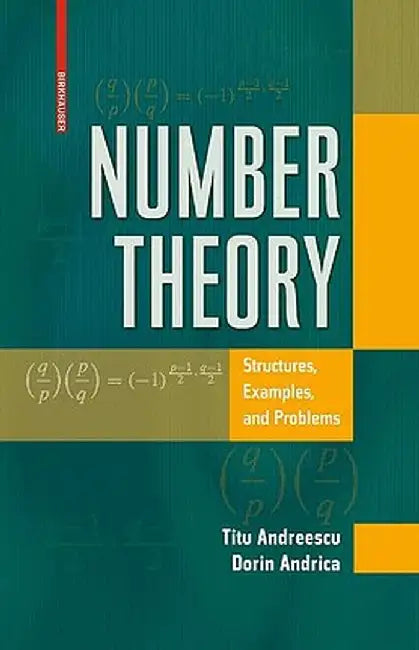 Number Theory: Structures, Examples, and Problems by Titu Andreescu