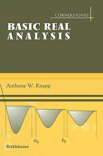 Basic Real Analysis by Anthony W. Knapp