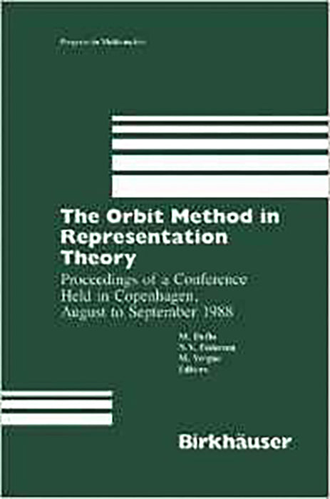 The Orbit Method In Representation Pm'82: Proceedings of a Conference Held in Copenhagen, August to September 1988