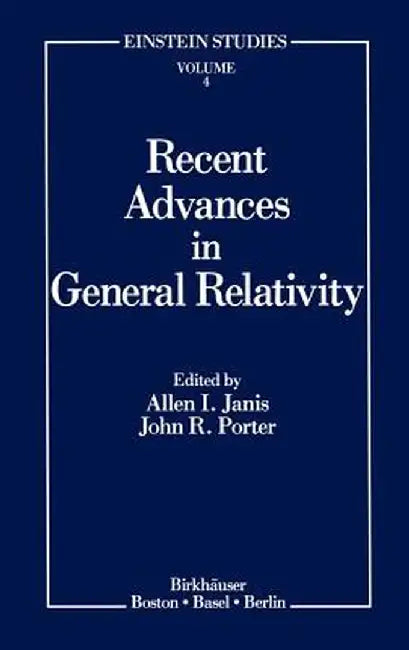 Recent Advances in General Relativity by Allen I. Janis