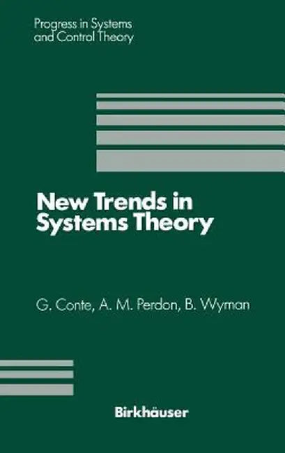 New Trends in Systems Theory: Proceedings of the Università Di Genova-The Ohio State University Joint Conference, July 9-11, 1990 by Giuseppe Conte