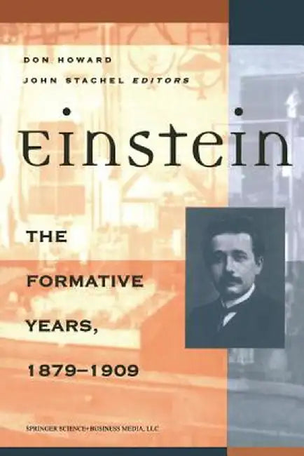 Einstein the Formative Years, 1879-1909 by Don Howard