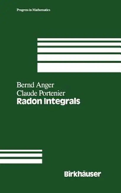 Radon Integrals: An Abstract Approach to Integration and Riesz Representation Through Function Cones by B. Anger