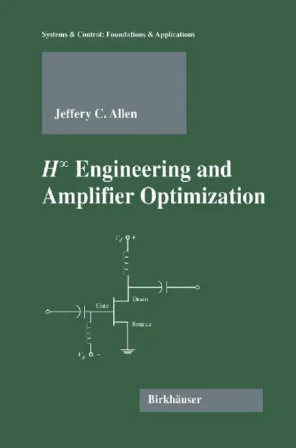 H-Infinity Engineering and Amplifier Optimization by Jefferey C. Allen
