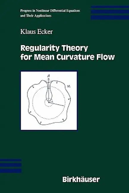 Regularity Theory for Mean Curvature Flow by Klaus Ecker