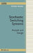 Stochastic Switching Systems: Analysis and Design by El-Kébir Boukas