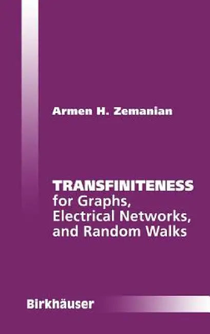 Transfiniteness: For Graphs, Electrical Networks, and Random Walks by Armen H. Zemanian