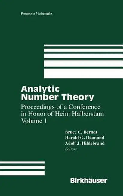Analytic Number Theory: Proceedings of a Conference in Honor of Heini Halberstam Volume 1 by Bruce C. Berndt