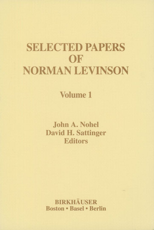 Selected Papers of Norman Levinson by J. A. Nohel