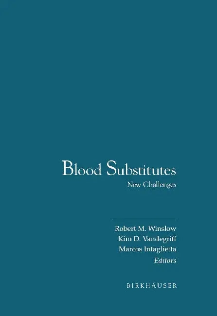 Blood Substitutes: New Challenges by Robert M. Winslow
