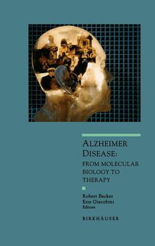 Alzheimer Disease: From Molecular Biology to Theraphy by Robert Becker