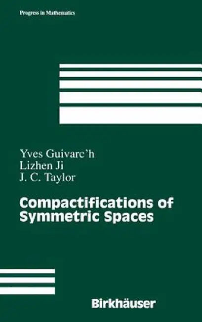 Compactifications of Symmetric Spaces by Yves Guivarc'h
