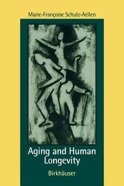 Aging and Human Longevity by M. -F Schulz-Aellen