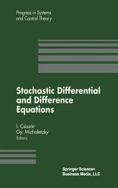 Stochastic Differential and Difference Equations by Imre Csizar
