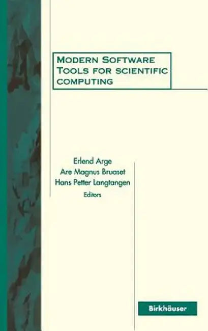 Modern Software Tools for Scientific Computing by A. Bruaset