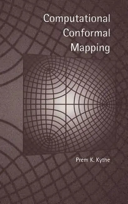 Computational Conformal Mapping by Prem Kythe