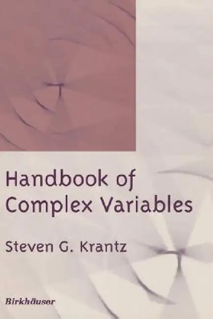 Handbook of Complex Variables by Steven G. Krantz