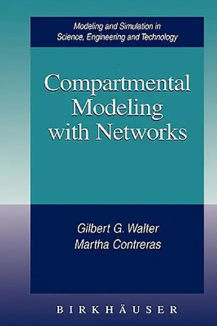 Compartmental Modeling with Networks by Gilbert G. Walter