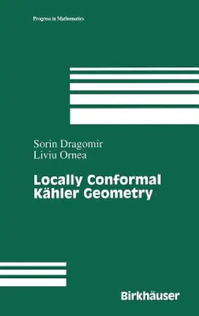 Locally Conformal Kähler Geometry by Sorin Dragomir