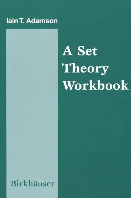 A Set Theory Workbook by Iain Adamson