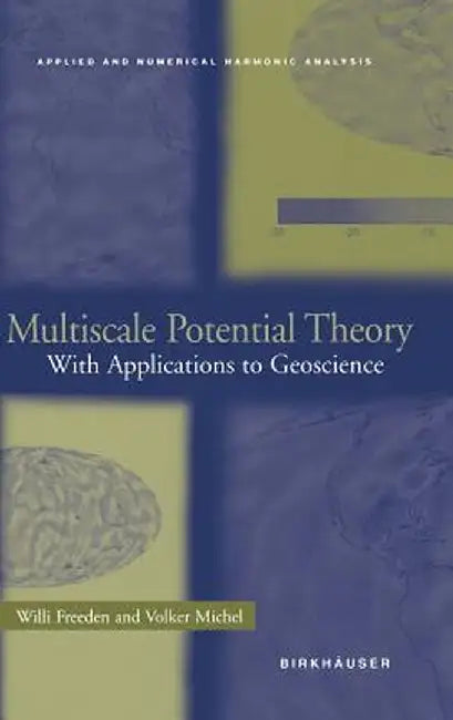 Multiscale Potential Theory: With Applications to Geoscience by Willi Freeden