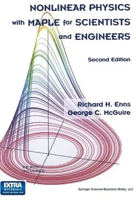 Nonlinear Physics with Maple for Scientists and Engineers by Richard H. Enns