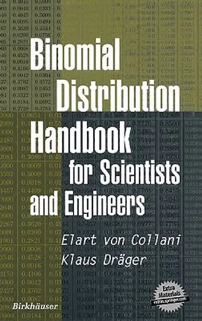 Binomial Distribution Handbook for Scientists and Engineers by E. Von Collani