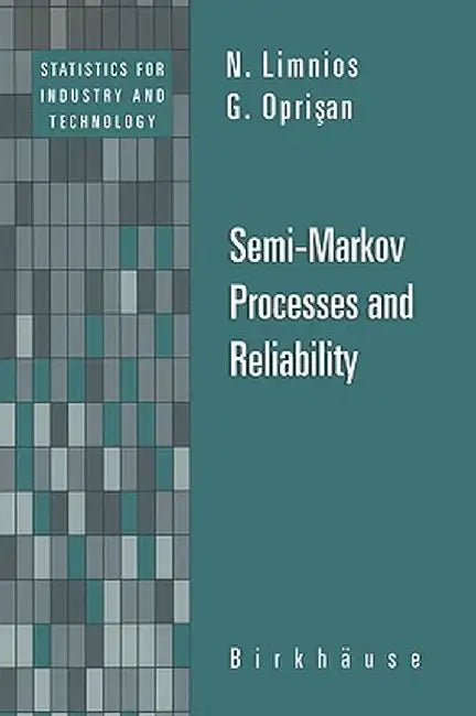 Semi-Markov Processes and Reliability by N. Limnios