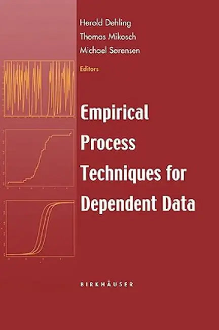Empirical Process Techniques for Dependent Data by Herold Dehling
