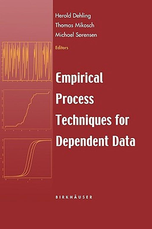 Empirical Process Techniques for Dependent Data by Herold Dehling