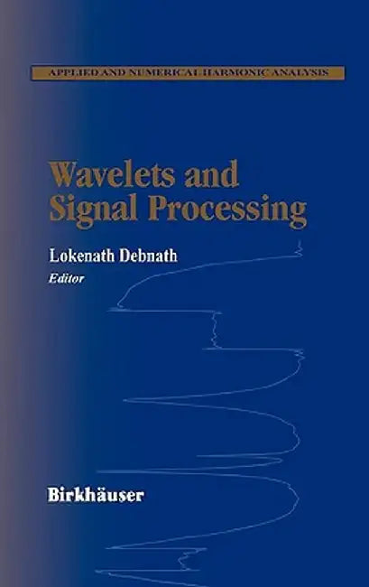 Wavelets and Signal Processing by Lokenath Debnath
