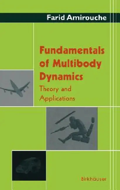 Fundamentals of Multibody Dynamics: Theory and Applications by Farid Amirouche