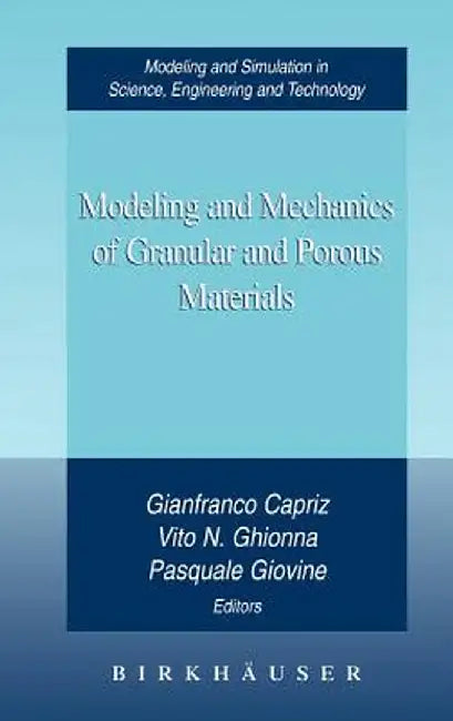 Modeling and Mechanics of Granular and Porous Materials by Gianfranco Capriz