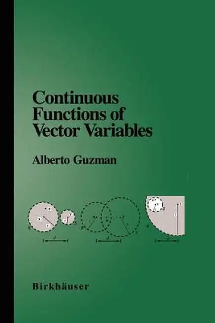 Continuous Functions of Vector Variables by Alberto Guzman