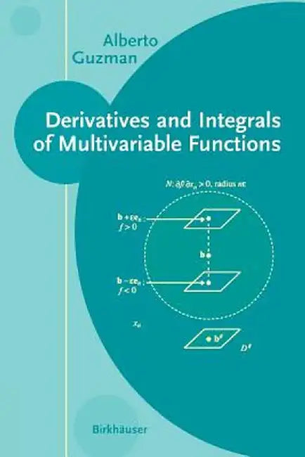 Derivatives and Integrals of Multivariable Functions by Alberto Guzman