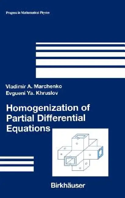 Homogenization of Partial Differential Equations by Vladimir A. Marchenko, Evgueni YA Khruslov