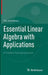 Essential Linear Algebra with Applications: A Problem-Solving Approach by Titu Andreescu