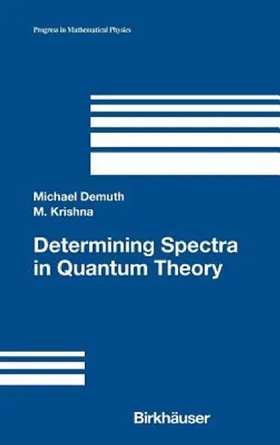 Determining Spectra in Quantum Theory by Michael Demuth