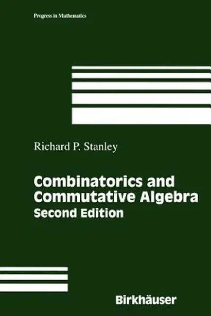 Combinatorics and Commutative Algebra by Richard P. Stanley