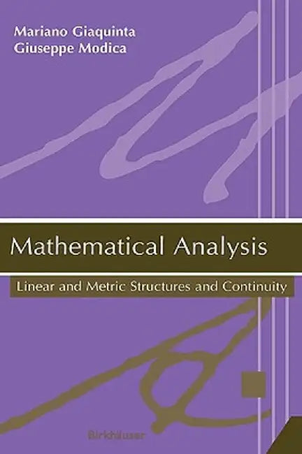 Mathematical Analysis: Linear and Metric Structures and Continuity by Mariano Giaquinta