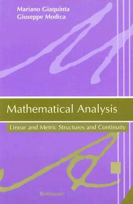 Mathematical Analysis: Linear and Metric Structures and Continuity by Mariano Giaquinta