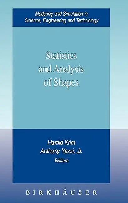 Statistics and Analysis of Shapes by Hamid Krim, Anthony Yezzi