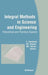 Integral Methods in Science and Engineering: Theoretical and Practical Aspects by M. Zuhair Nashed