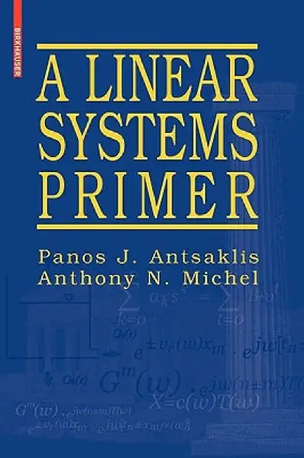 A Linear Systems Primer by Panos J. Antsaklis