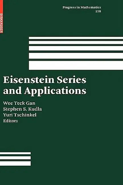 Eisenstein Series and Applications by Wee Teck Gan