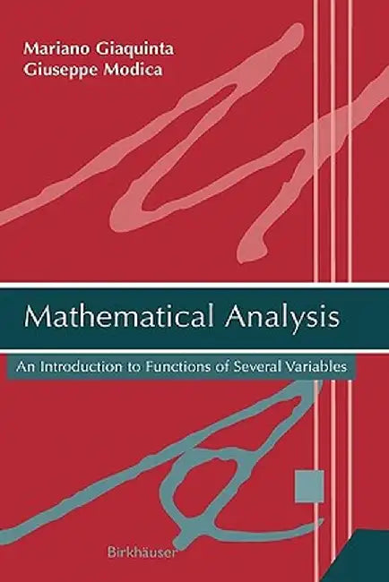 Mathematical Analysis: An Introduction to Functions of Several Variables by Mariano Giaquinta