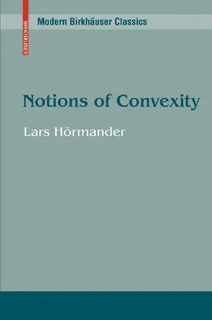 Notions of Convexity by Lars Hörmander