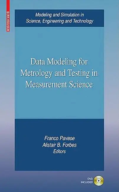 Data Modeling for Metrology and Testing in Measurement Science [With DVD] by Franco Pavese