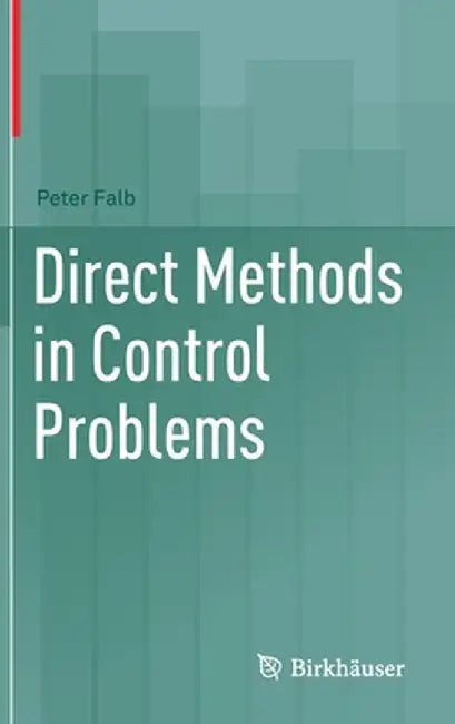 Direct Methods in Control Problems by Peter Falb
