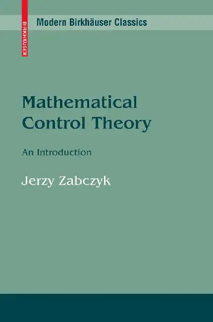 Mathematical Control Theory: An Introduction by Jerzy Zabczyk